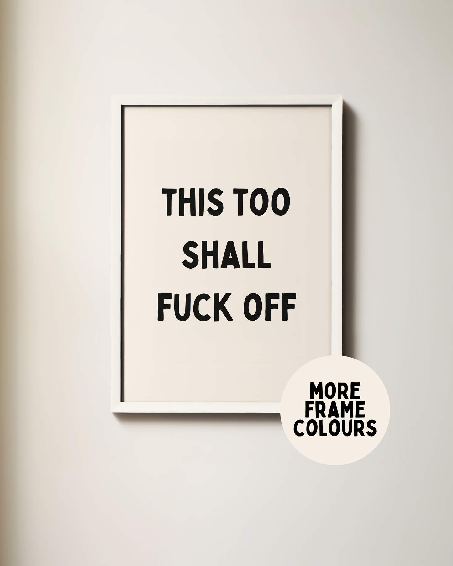 Framed | This Too Shall Fuck Off | Black and Cream | Art Print