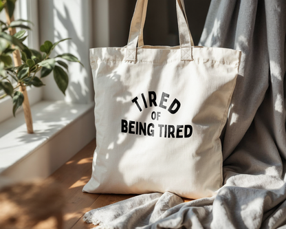 WISDOM & WONDER DESIGNS X POTS UK | Tired Of Being Tired | Cotton Tote Bag