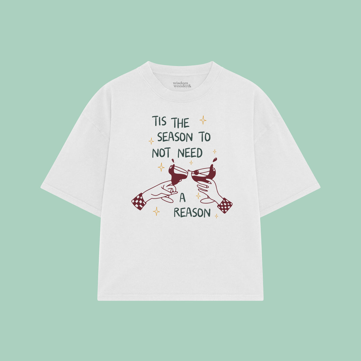 Tis The Season To Not Need A Reason | Christmas Boxy T Shirt