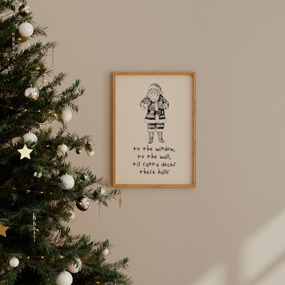 To The Window, To The Wall, Til Santa Decks These Halls | Black and Cream | Christmas Art Print