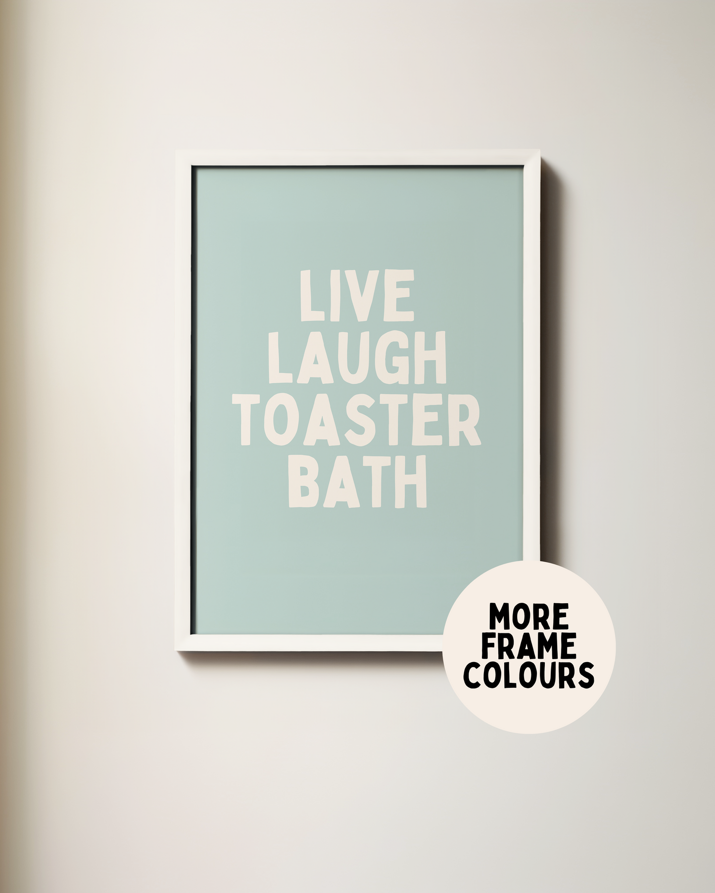 Framed | Live Laugh Toaster Bath | Seafoam and Cream | Art Print