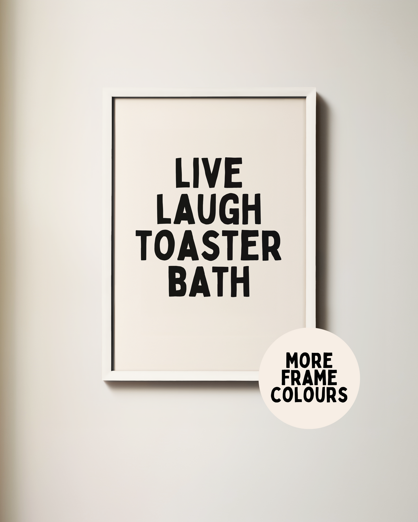 Framed | Live Laugh Toaster Bath | Black and Cream | Art Print