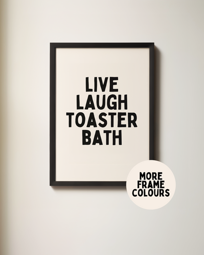 Framed | Live Laugh Toaster Bath | Black and Cream | Art Print