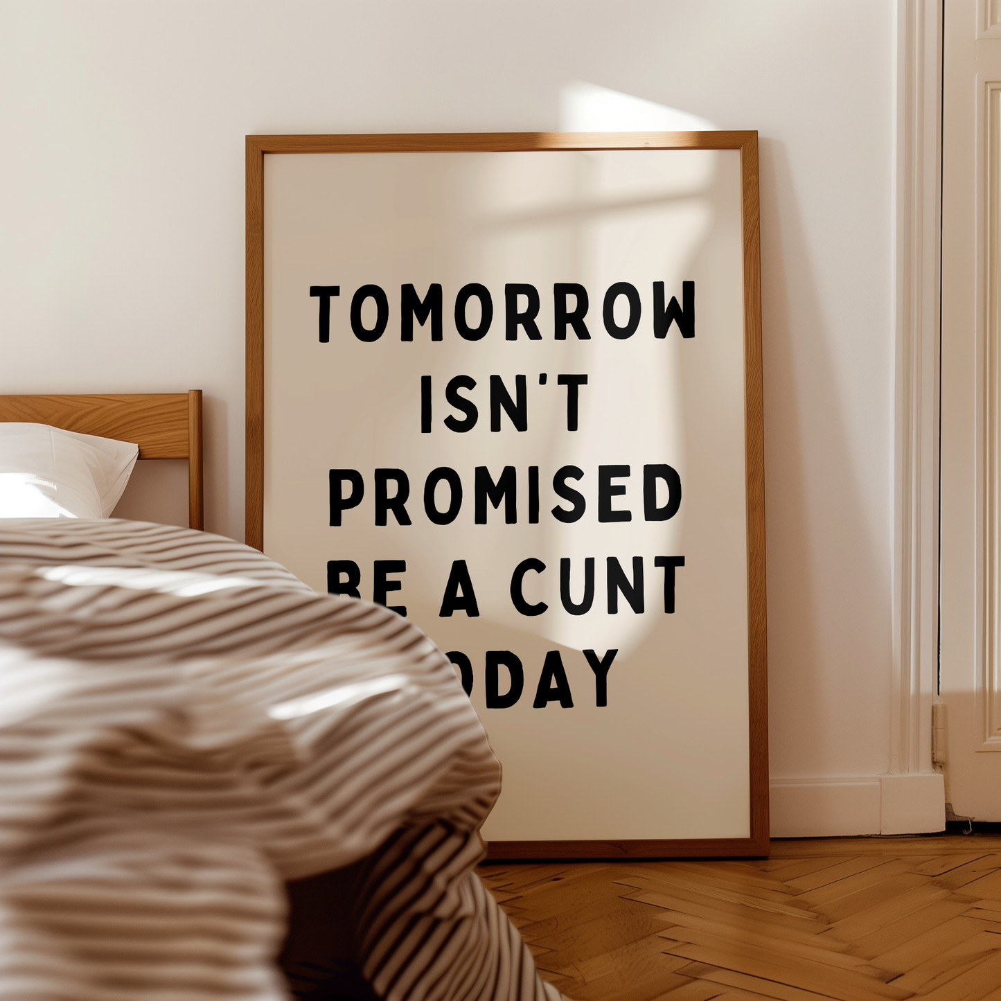 Tomorrow Isn't Promised, Be A Cunt Today | Black & Cream | Art Print