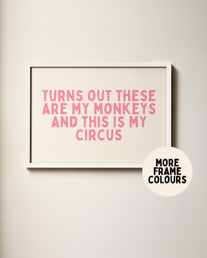 Framed | Turns Out These Are My Monkeys And This Is My Circus | Landscape | Watermelon and Cream | Art Print