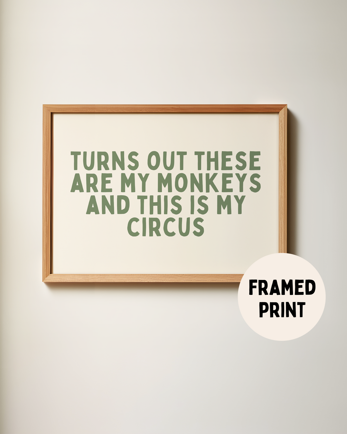 Framed | Turns Out These Are My Monkeys | Olive and Cream | Landscape | Art Print