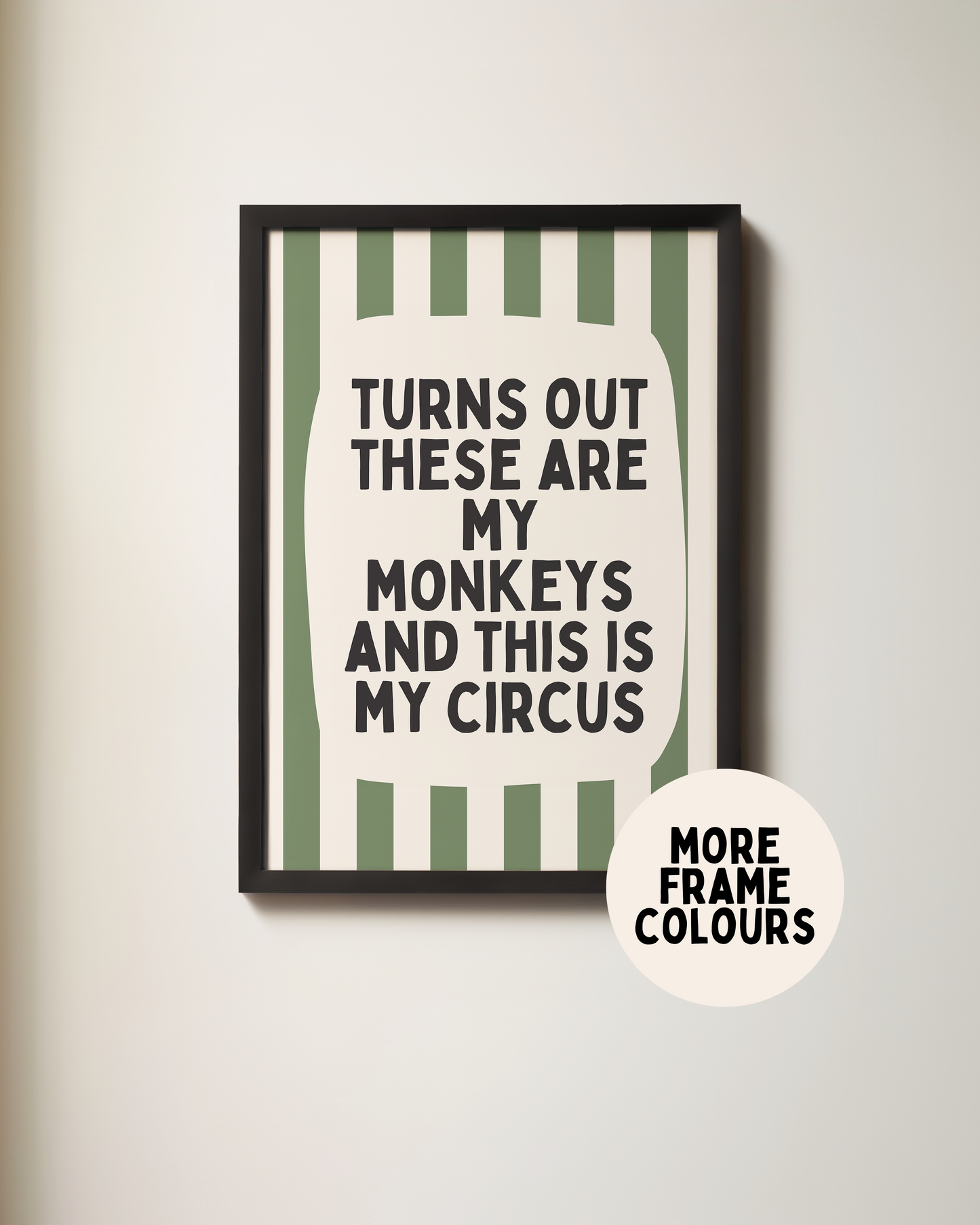 Framed | Turns Out These Are My Monkeys | Olive Green and Cream | Art Print