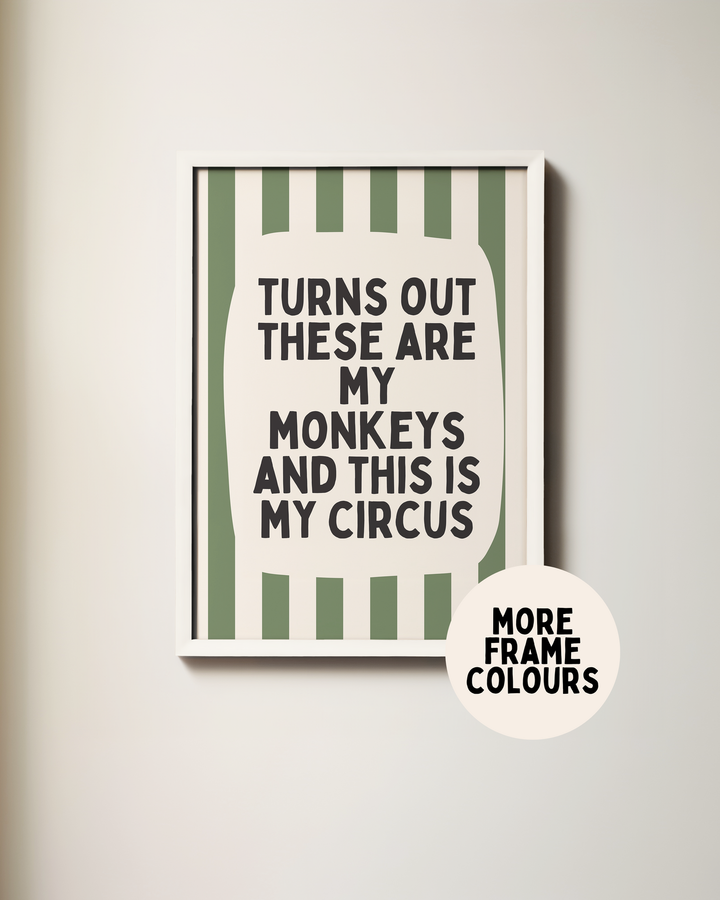 Framed | Turns Out These Are My Monkeys | Olive Green and Cream | Art Print