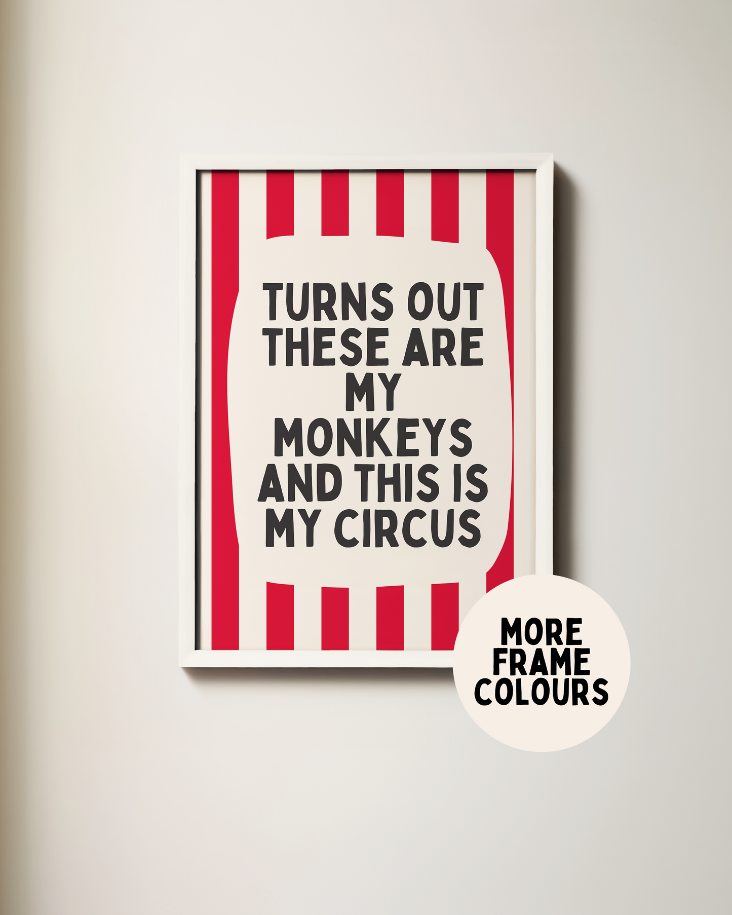 Framed | Turns Out These Are My Monkeys | Red and Cream Stripe | Art Print