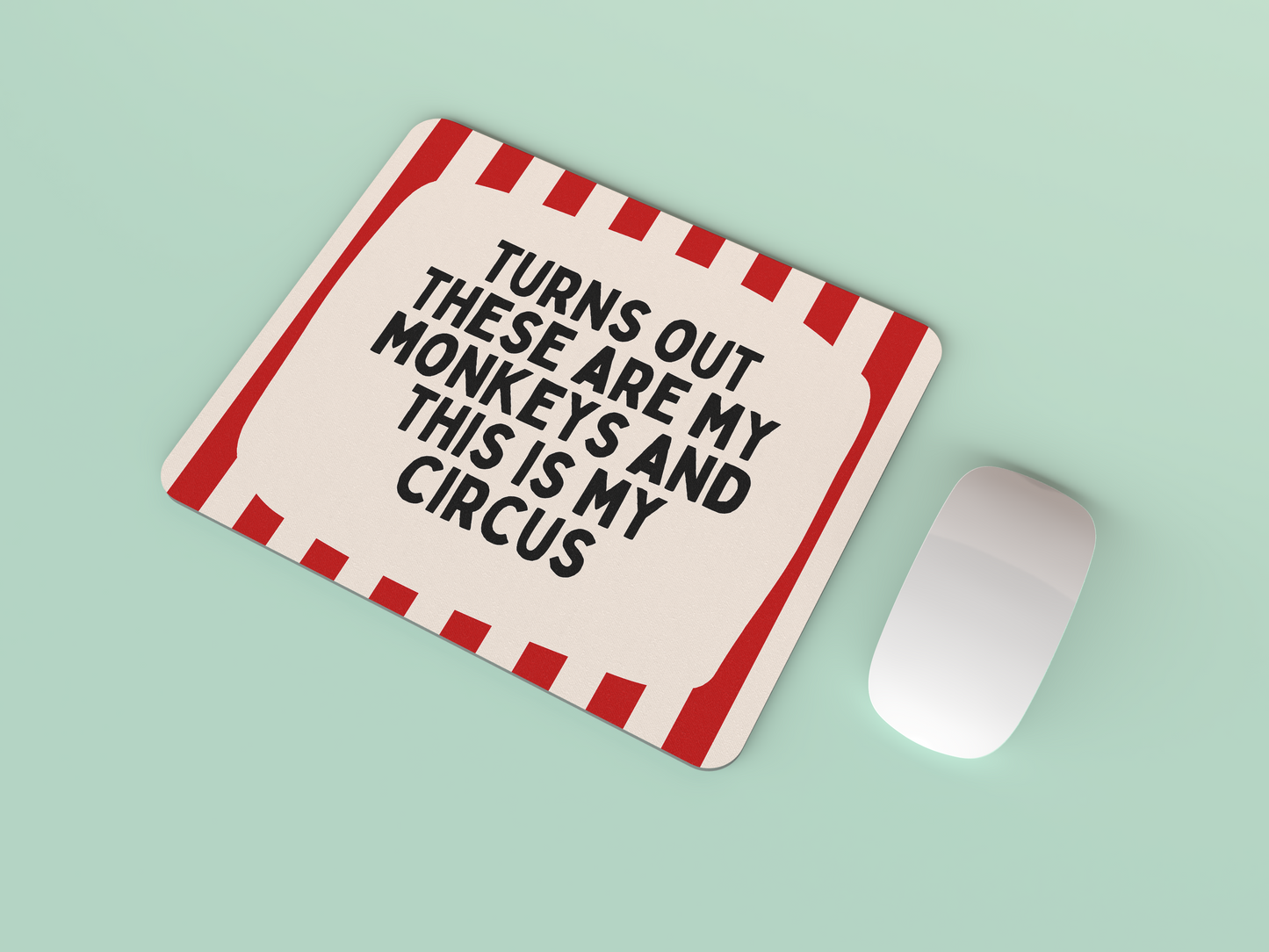 Turns Out These Are My Monkeys | Red and Cream Stripe | Mouse Mat