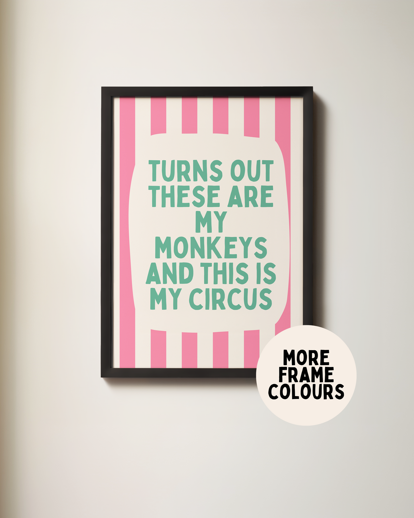 Framed | Turns Out These Are My Monkeys | Watermelon and Teal | Art Print