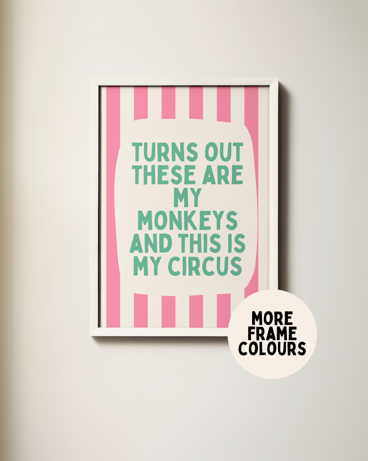 Framed | Turns Out These Are My Monkeys | Watermelon and Teal | Art Print