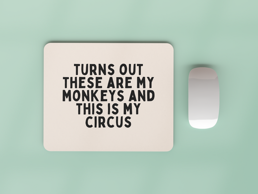 Turns Out These Are My Monkeys | Black and Cream | Mouse Mat