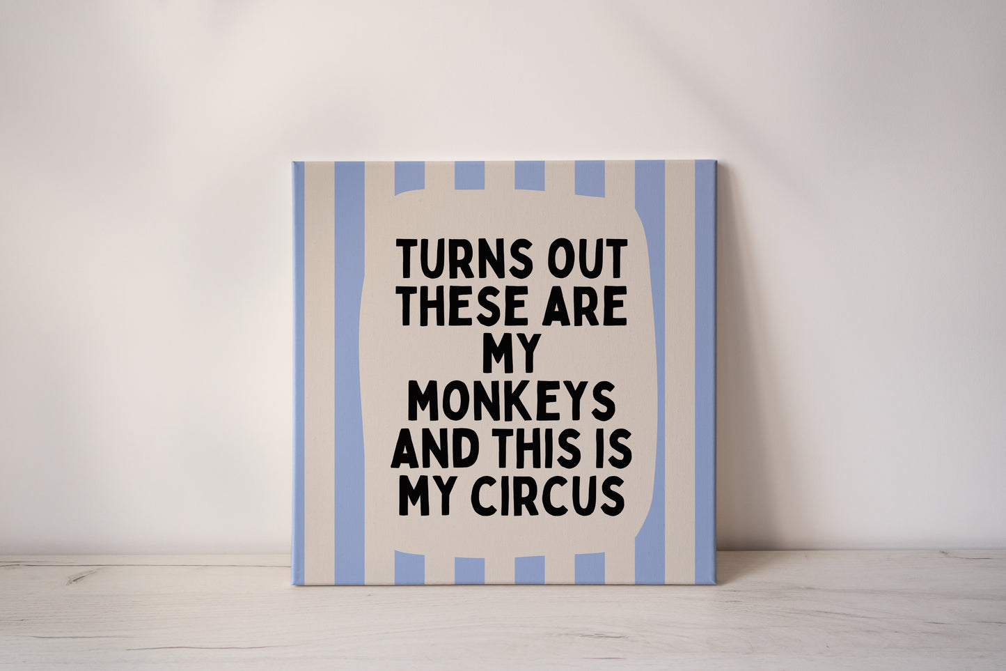 Turns Out These Are My Monkeys | Cornflower Blue and Cream | Canvas