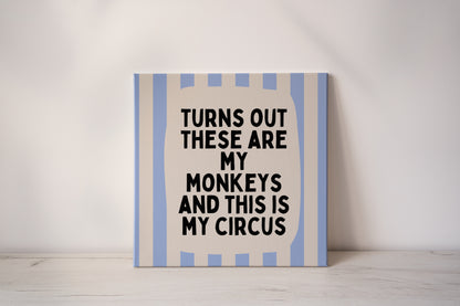 Turns Out These Are My Monkeys | Cornflower Blue and Cream | Canvas