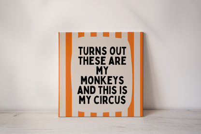 Turns Out These Are My Monkeys | Orange and Cream | Canvas