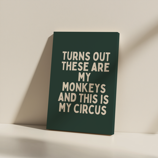 Turns Out These Are My Monkeys | Cream and Forest Green | Canvas