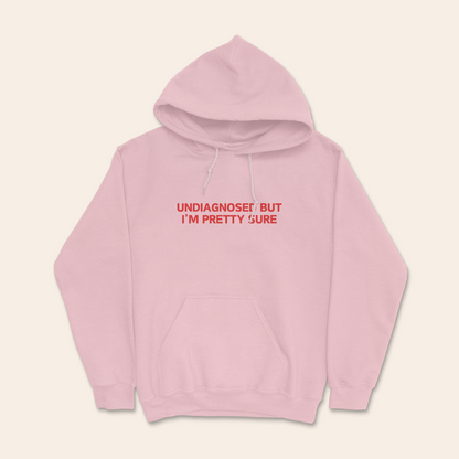 Undiagnosed But I'm Pretty Sure | Unisex Hoodie