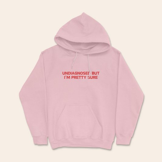 Undiagnosed But I'm Pretty Sure | Unisex Hoodie