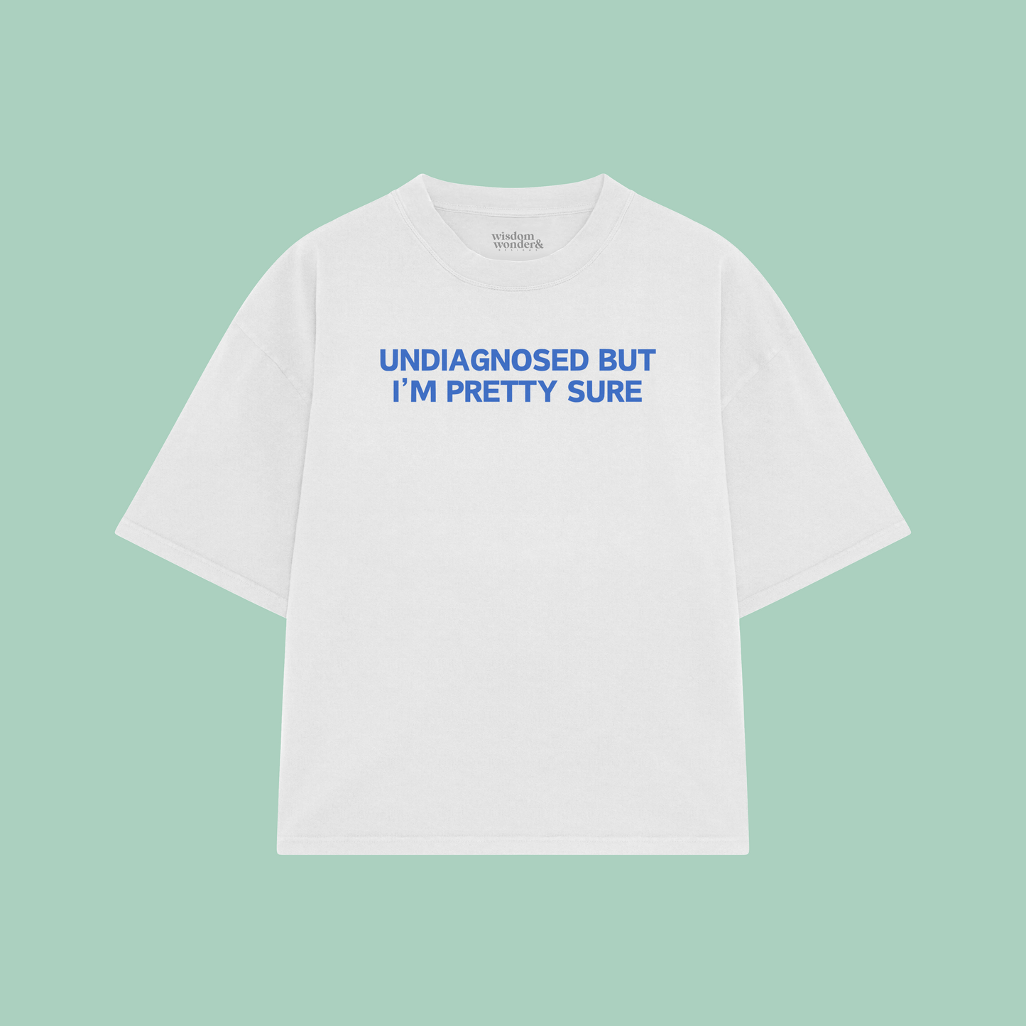 Undiagnosed But I'm Pretty Sure | Boxy T Shirt