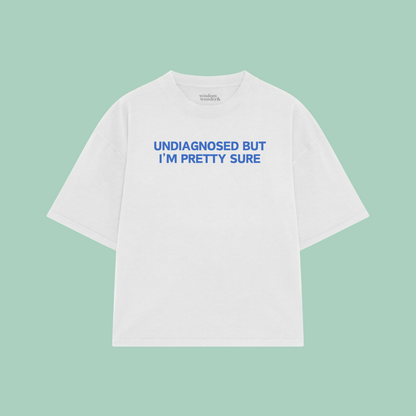 Undiagnosed But I'm Pretty Sure | Boxy T Shirt