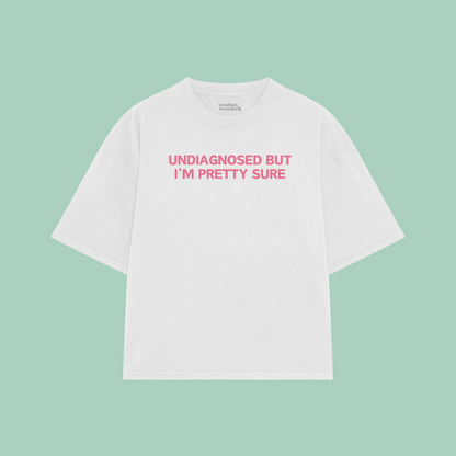 Undiagnosed But I'm Pretty Sure | Boxy T Shirt