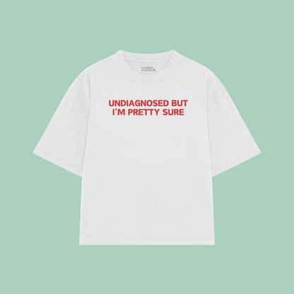 Undiagnosed But I'm Pretty Sure | Boxy T Shirt