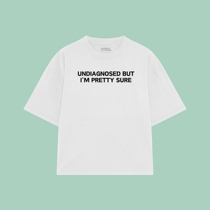Undiagnosed But I'm Pretty Sure | Boxy T Shirt