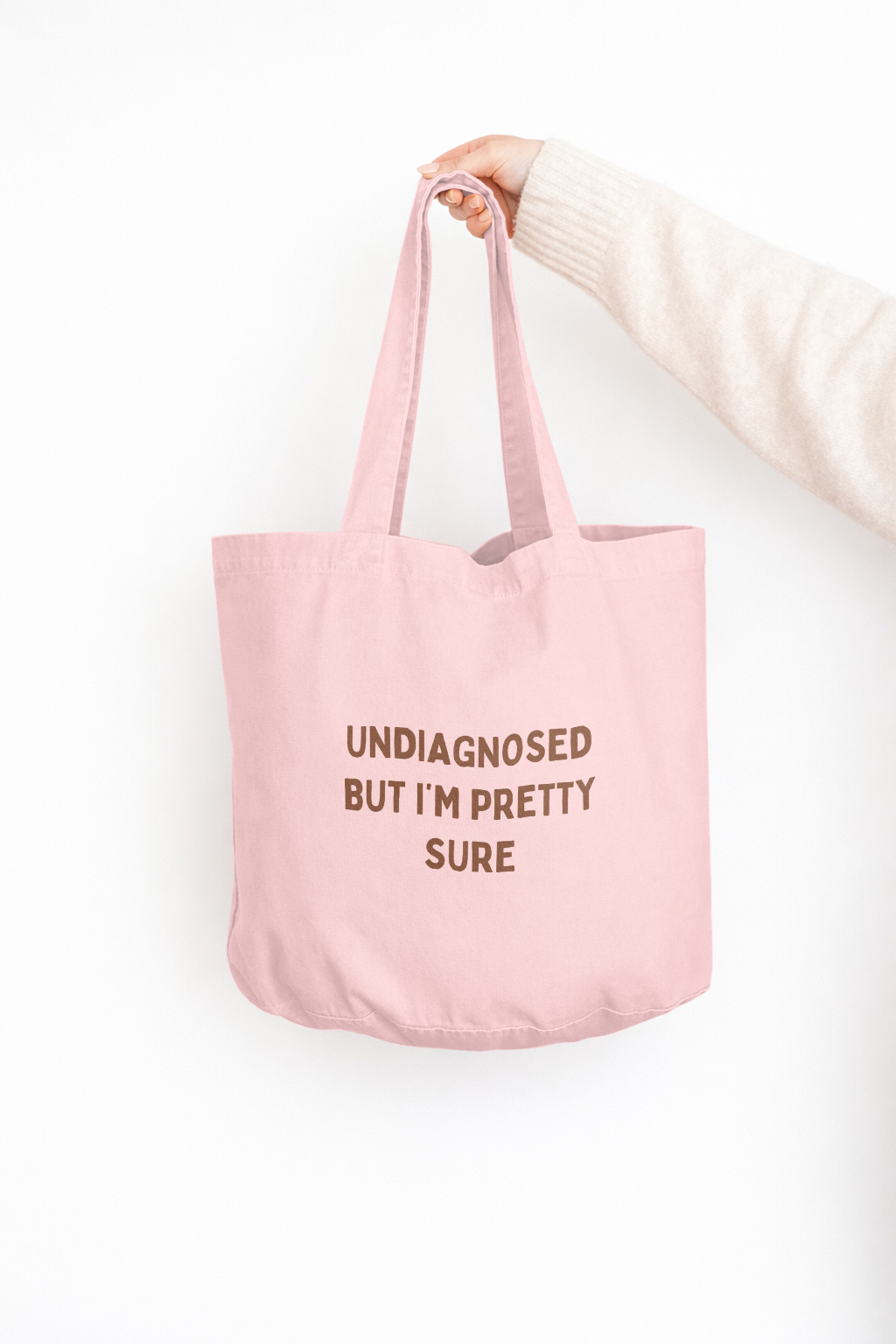 Undiagnosed But I'm Pretty Sure | Tote Bag