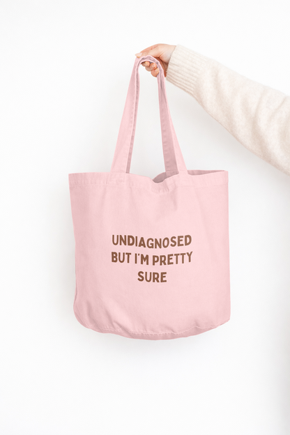 Undiagnosed But I'm Pretty Sure | Tote Bag