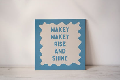 Wakey Wakey Rise & Shine | Denim and Cream | Canvas