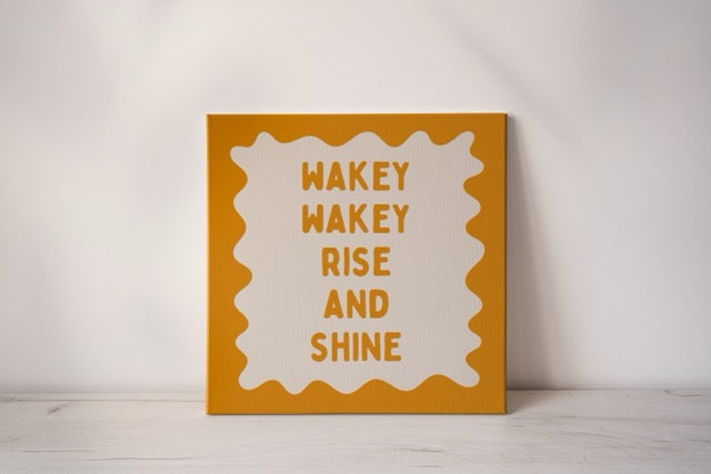 Wakey Wakey Rise & Shine | Mustard and Cream | Canvas