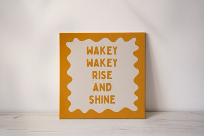 Wakey Wakey Rise & Shine | Mustard and Cream | Canvas