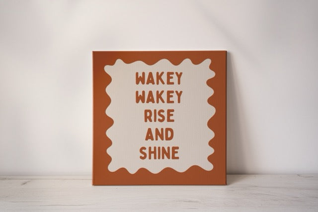 Wakey Wakey Rise & Shine | Rust and Cream | Canvas