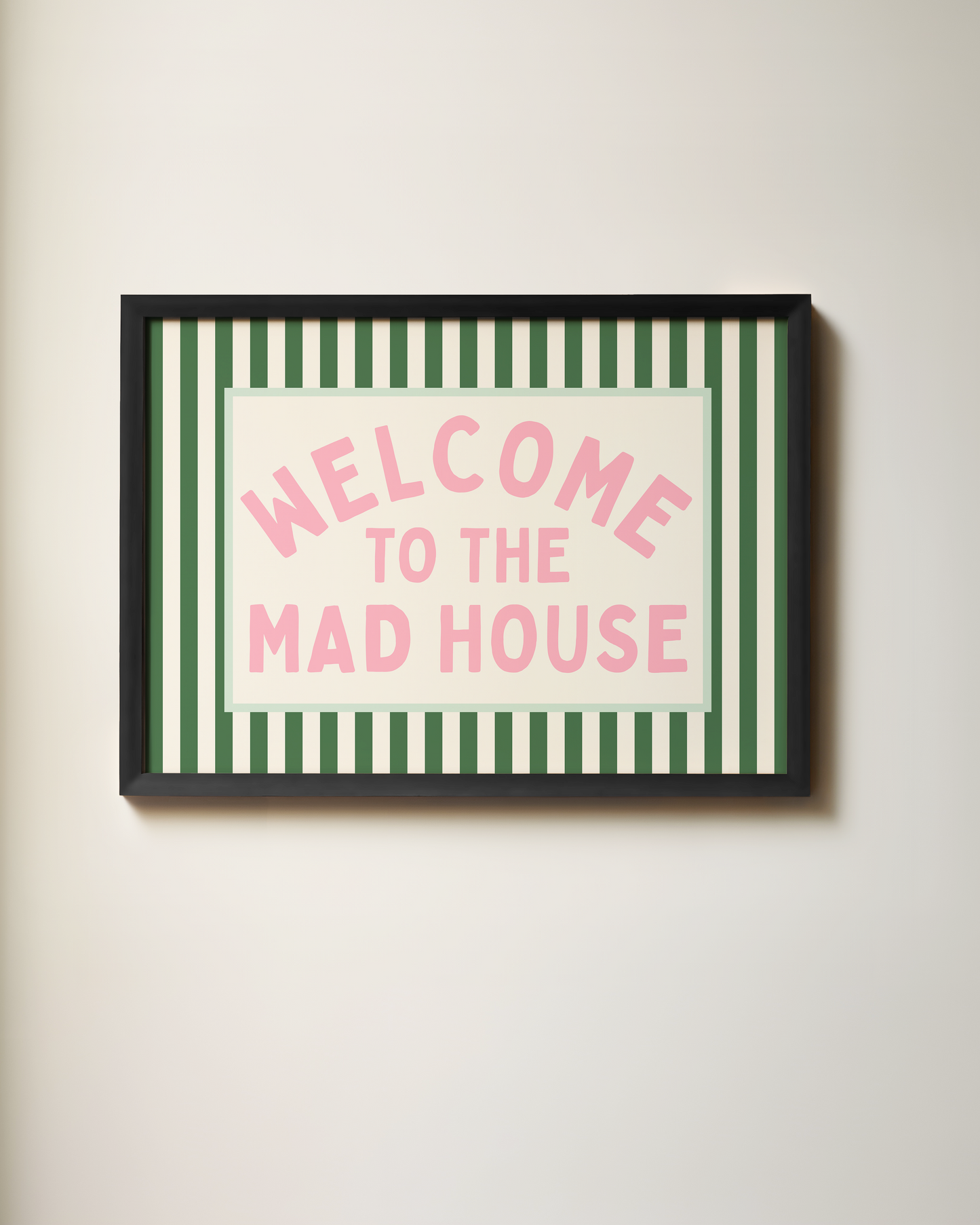 Welcome To The Mad House | Wall Art Print