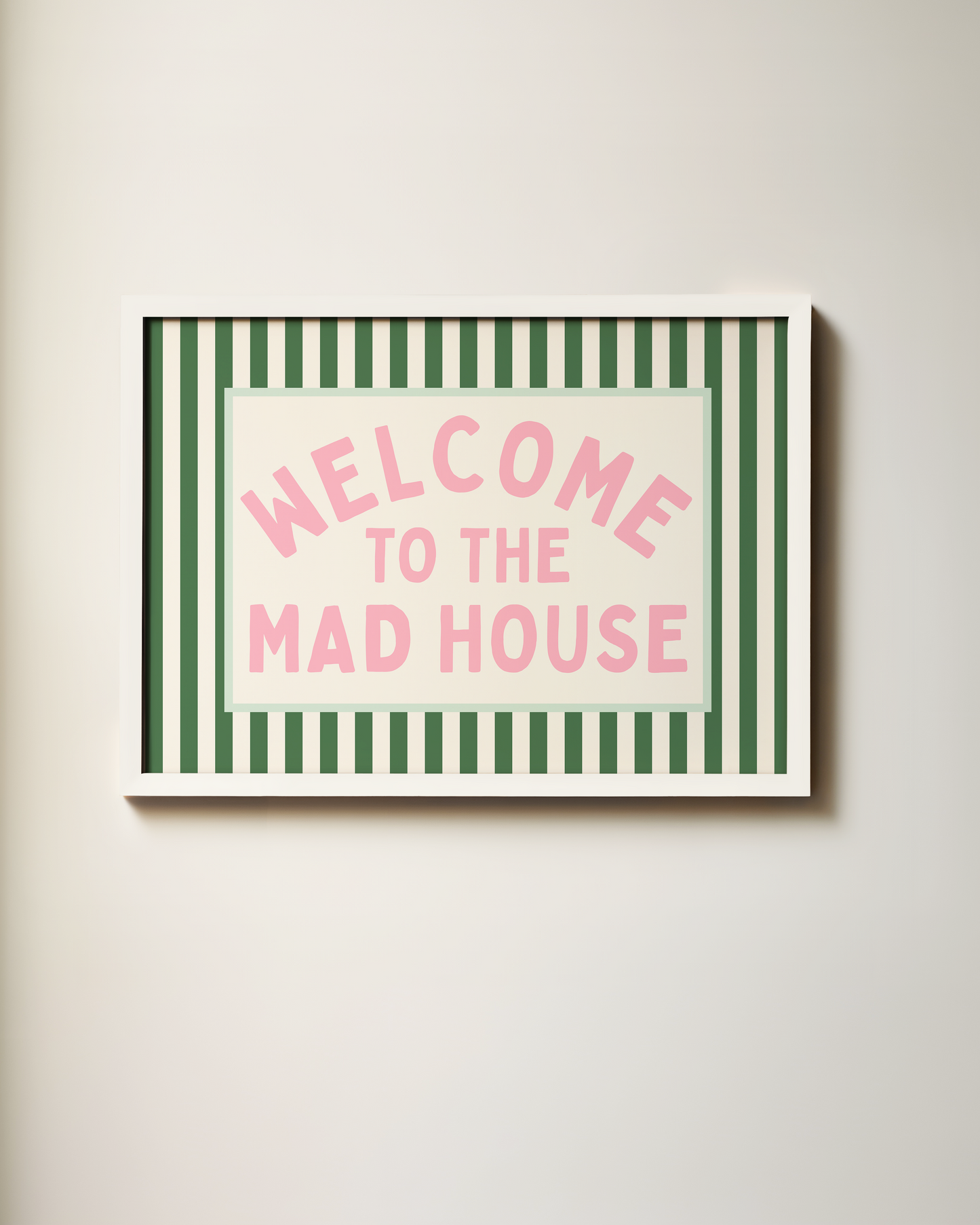 Welcome To The Mad House | Wall Art Print