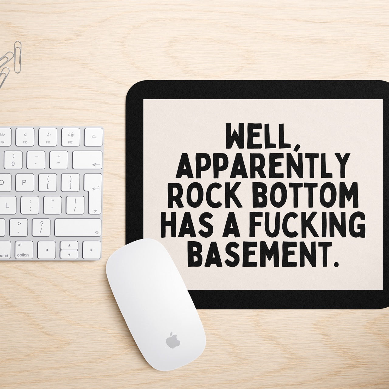 Well, Apparently Rock Bottom Has A Fucking Basement | Mouse Mat