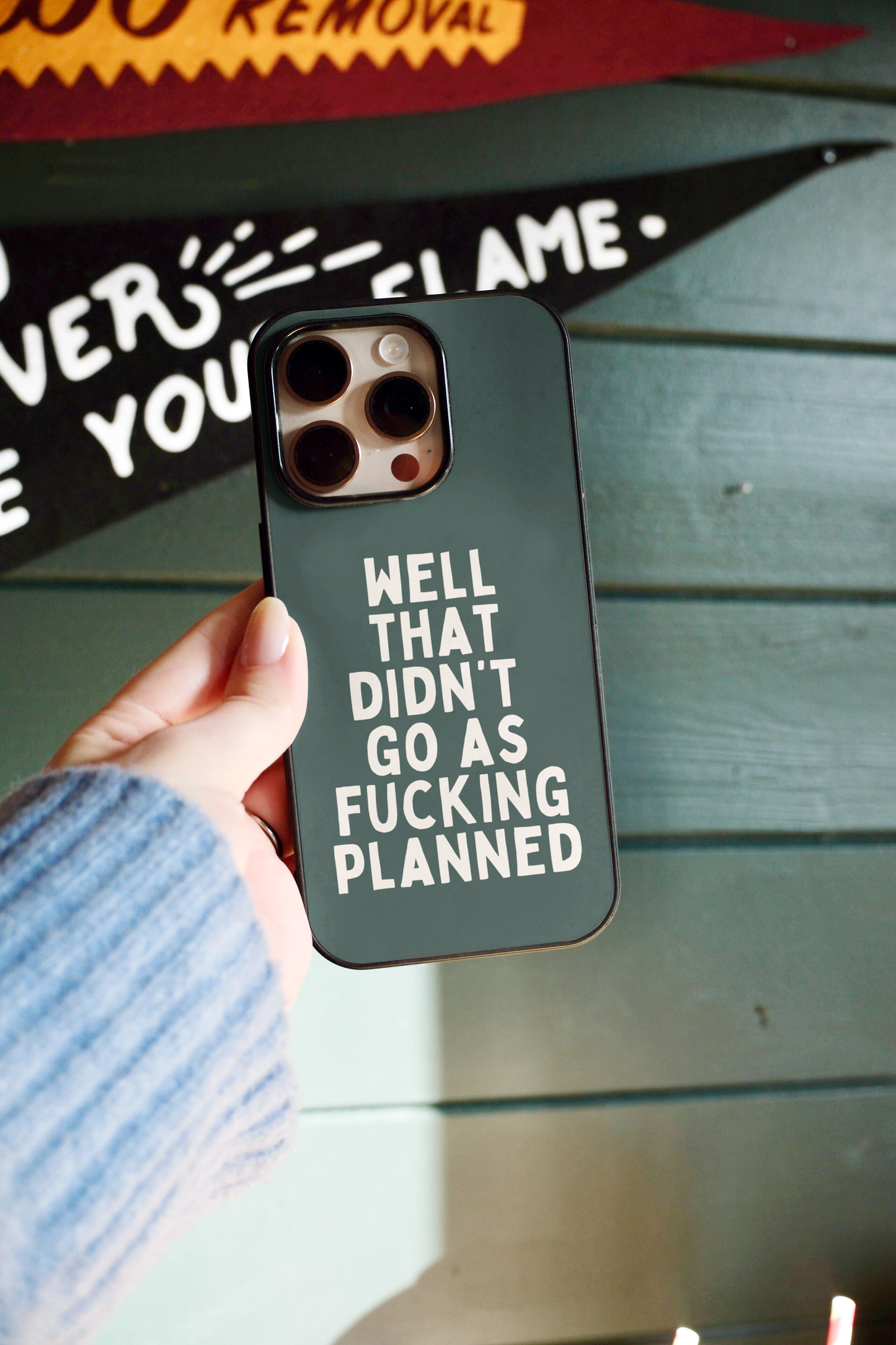 Well That Didn't Go As Fucking Planned | Phone Case