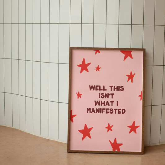 Well That Isn't What I Manifested | Plum & Blush | Art Print
