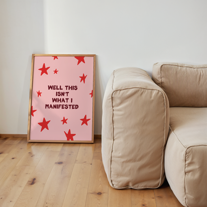 Well That Isn't What I Manifested | Plum & Blush | Art Print