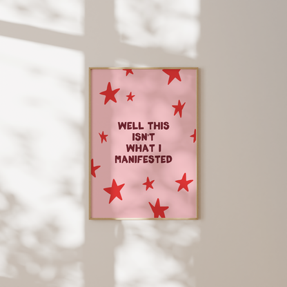 Well That Isn't What I Manifested | Plum & Blush | Art Print