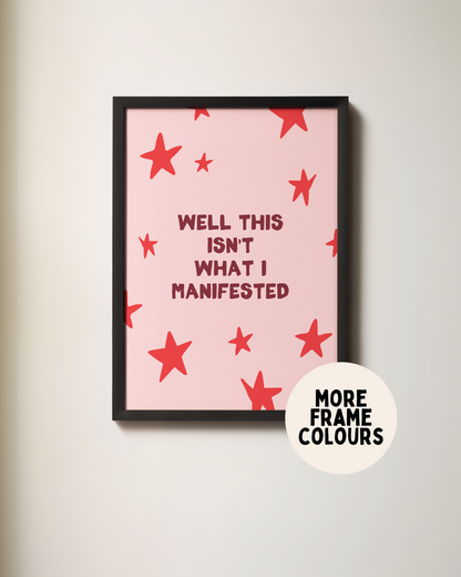Well That Isn't What I Manifested | Plum & Blush | Art Print