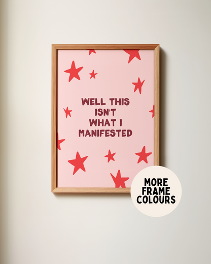 Well That Isn't What I Manifested | Plum & Blush | Art Print