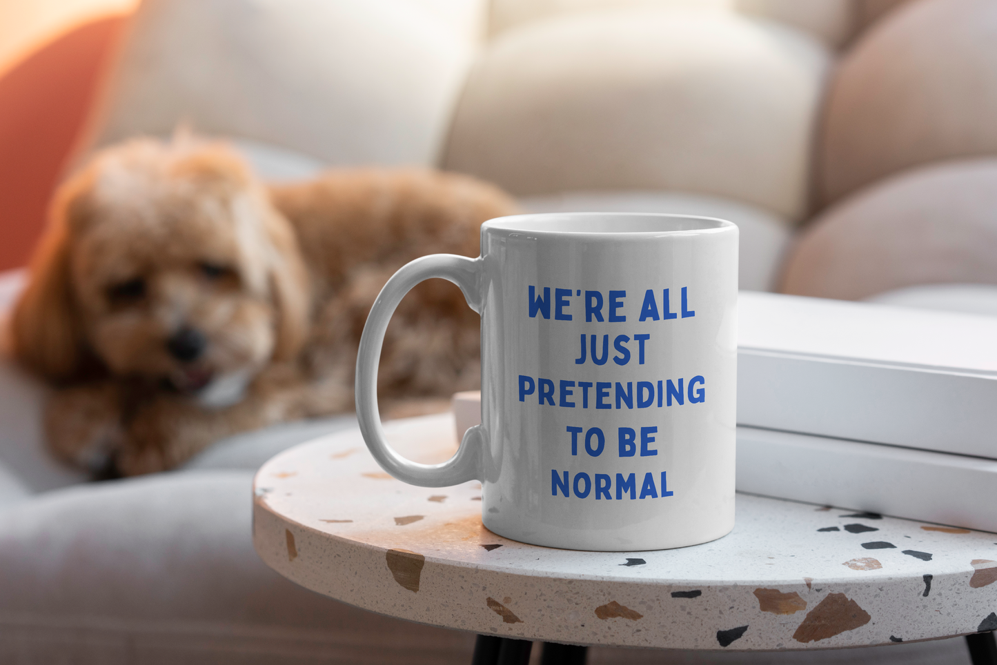 We're All Just Pretending To Be Normal | Mug