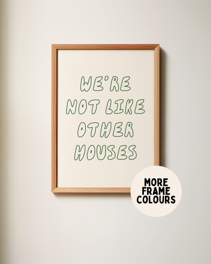 WISDOM & WONDER X HEY WONDER | Framed | We're Not Like Other Houses | Forest Green & Cream | Wall Art Print