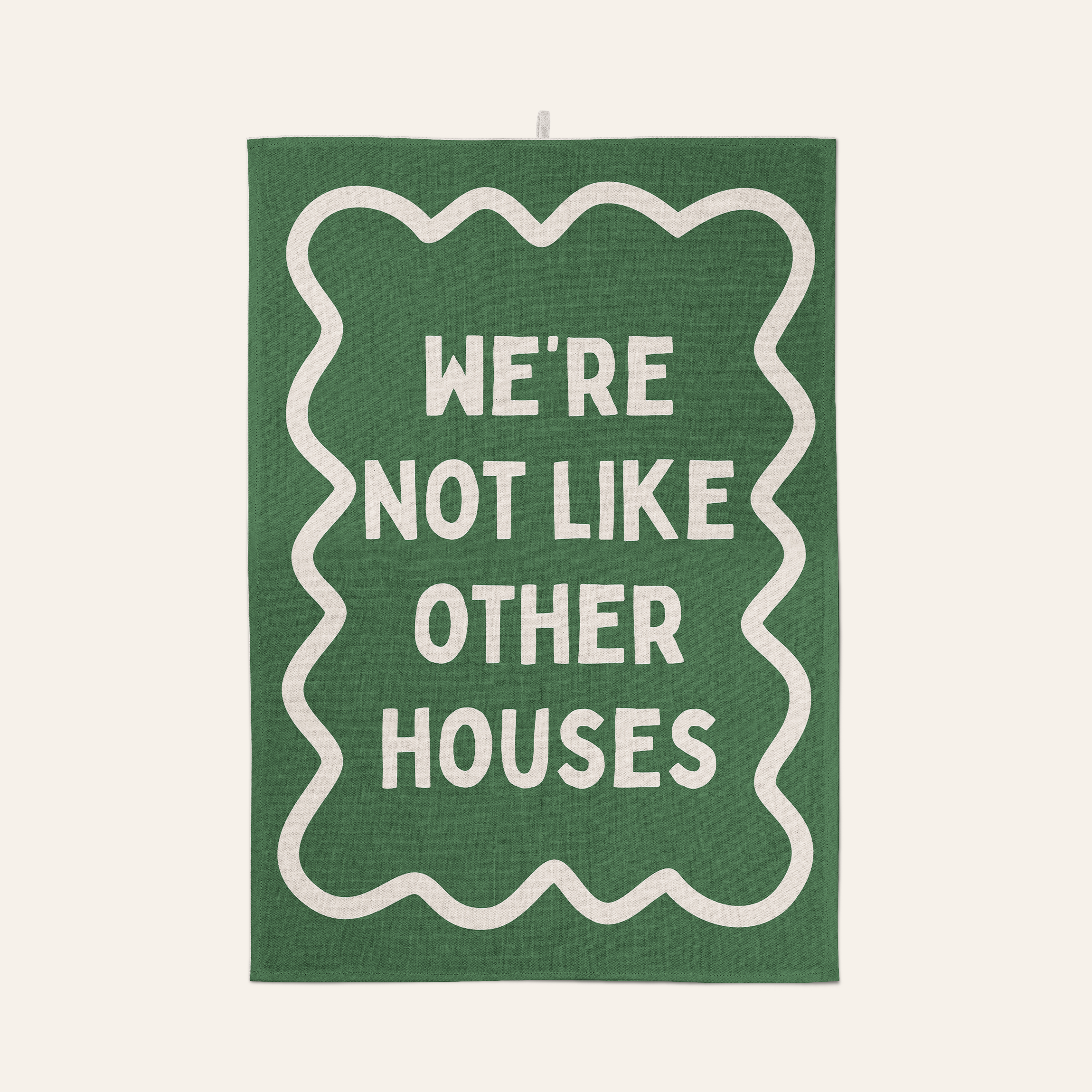 We're Not Like Other Houses | Tea Towel
