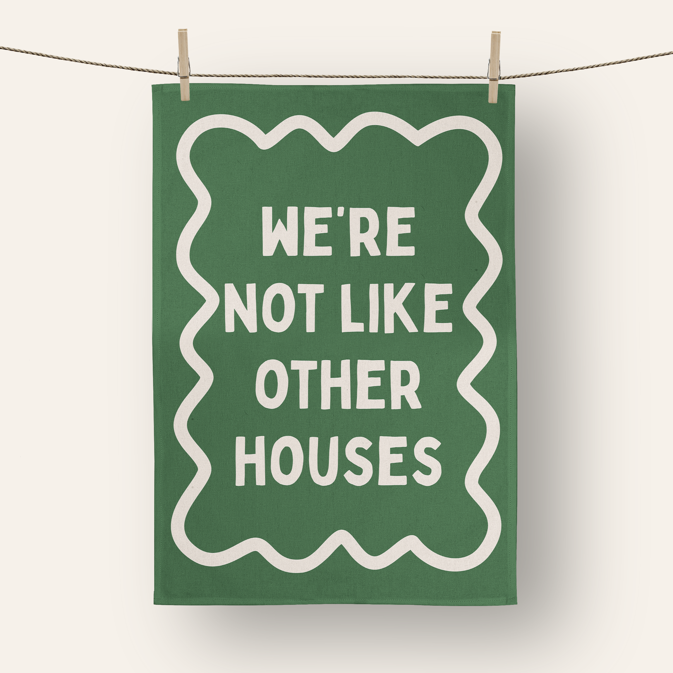 We're Not Like Other Houses | Tea Towel