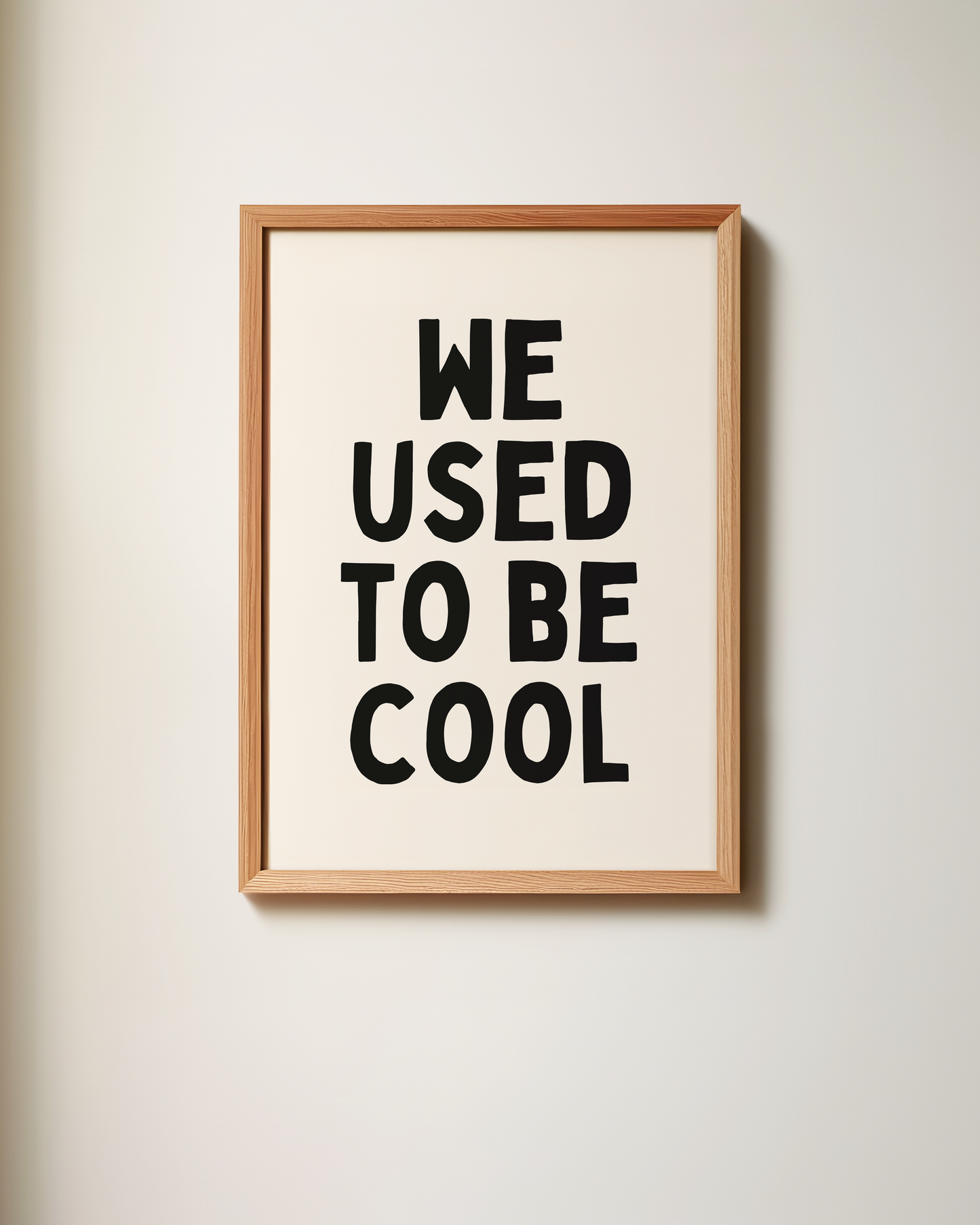 We Used To Be Cool | Art Print