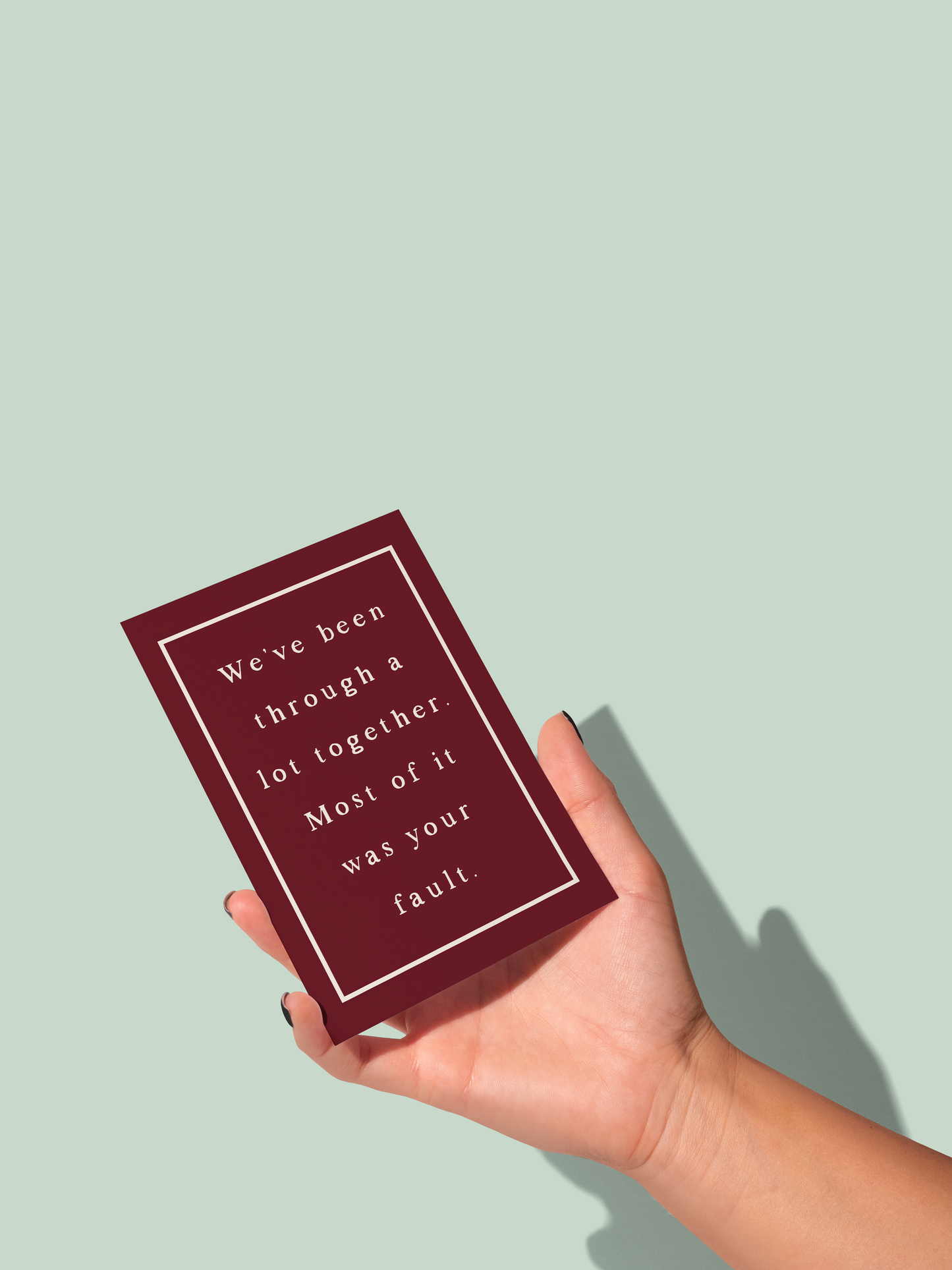 We've Been Through A Lot | Greeting Card