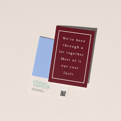 We've Been Through A Lot | Greeting Card